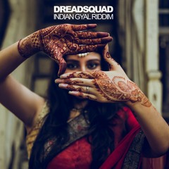 Dreadsquad - Indian Gyal Riddim - Promomix