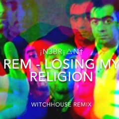 Losing My Religion (in3briant Remix)