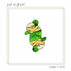 Just A Ghost ft. Norty