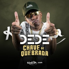 MC Dede - Chave de Quebrada