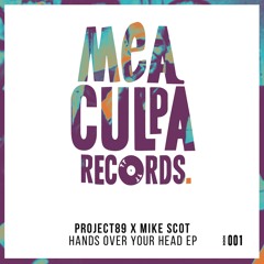 PROJECT89 x Mike Scot - Hands Over Your Head