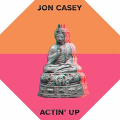 Jon Casey - Actin' Up
