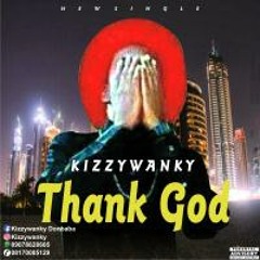 Thank God ~ Kizzywanky