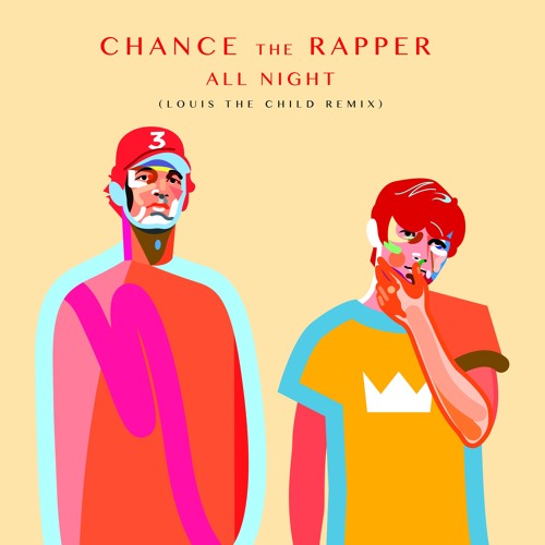 Chance The Rapper - All Night (Louis The Child Remix)