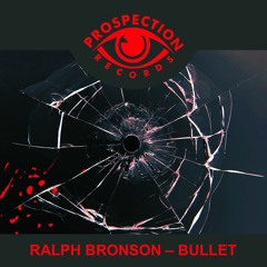 Ralph Bronson - Bullet (Original Mix)