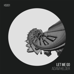 [HS001] Adam Helder - Let Me Go