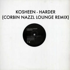 Kosheen - Harder (Corbin Nazzl Lounge Remix)