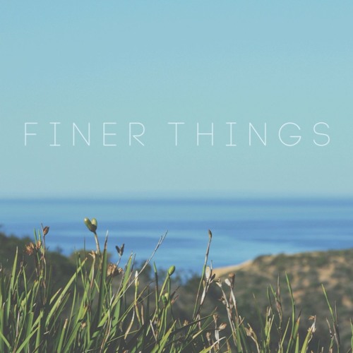 Finer Things