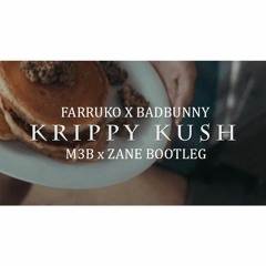 Farruko x Bad Bunny - Krippy Kush (M3B x ZANE Bootleg) *BUY=FREE*