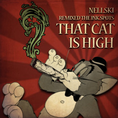 Nellski - That Cat Is High