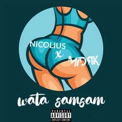 Nicxlius X Madrik - Wata Sam Sam ( Anthem 2017)
