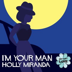 "I'm Your Man" - Holly Miranda for the INSTANT LOVE Series