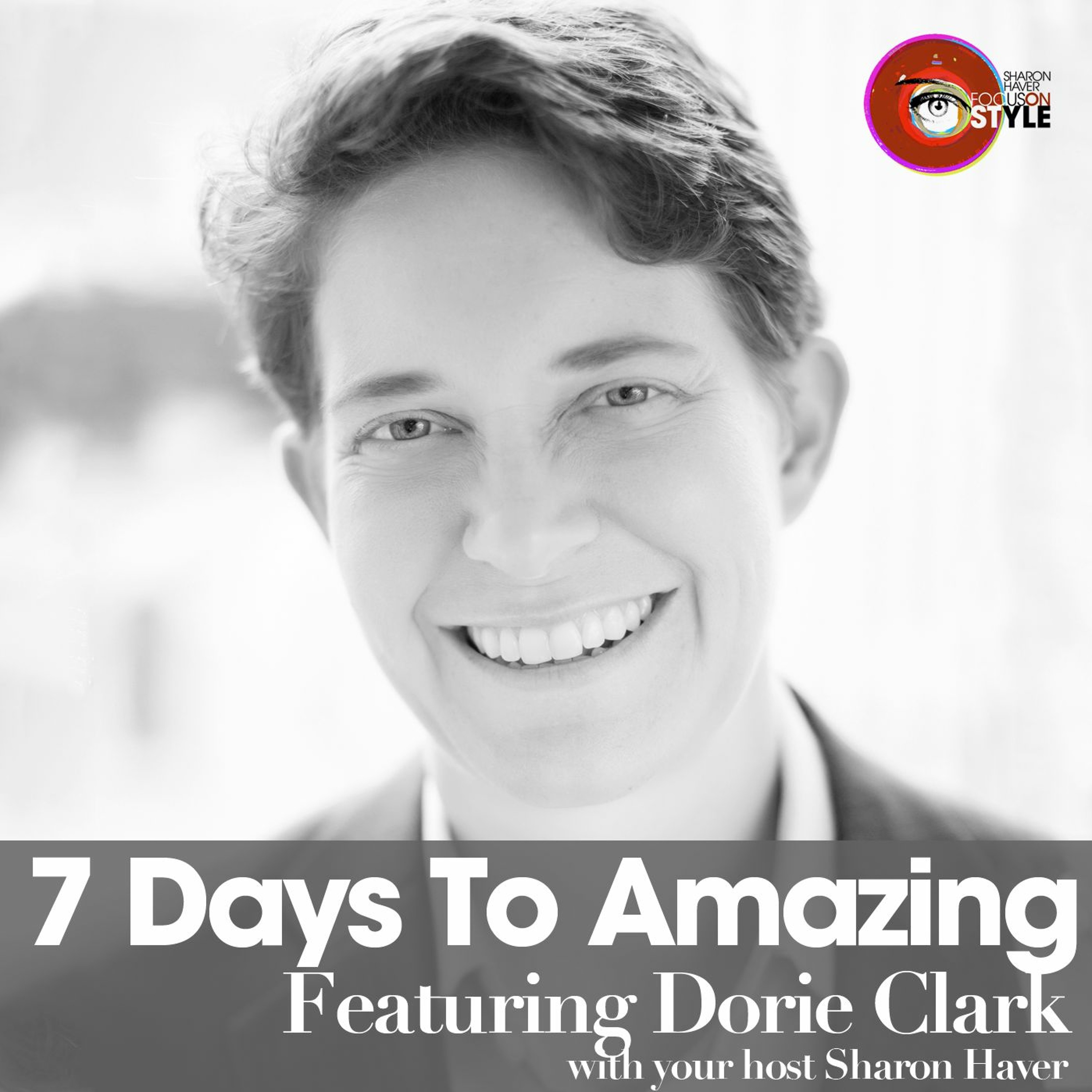 7 Days To Amazing Podcast with Sharon Haver