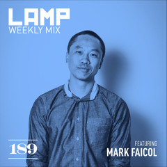LAMP Weekly Mix #189 feat. Mark Faicol
