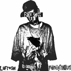 Fake Shit(used to that)