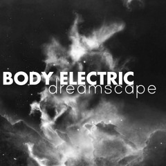 I Sing The Body Electric / dreamscape 01