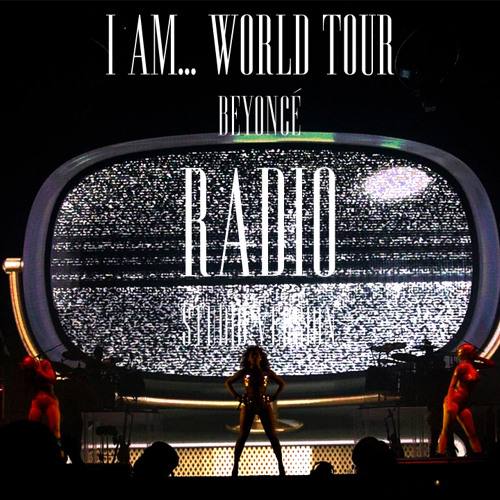 Beyoncé - Radio (I Am... World Tour Studio Version)