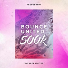 Dopedrop - Bounce United (500k)