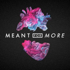 Meant For More | Part 2 - The Parable of The Talents
