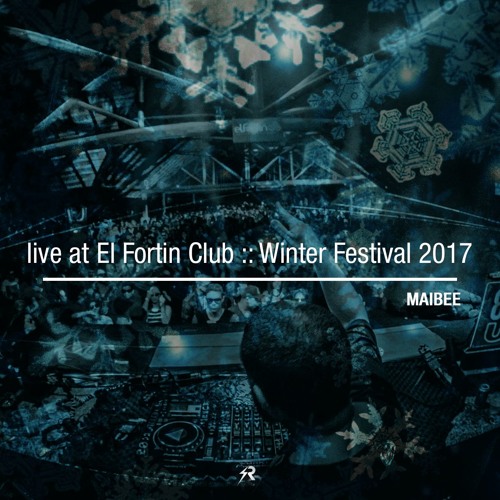 Live at El Fortin @ Winter Festival 22.07.17 ::: MAIBEE