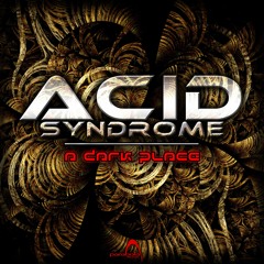 Acid Syndrome - A Dark Place Ep