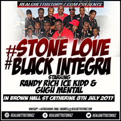 STONE LOVE AND BLACK INTEGRA IN BROWN HALL ST CATHERINE  8TH JULY 2017