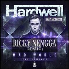 Hardwell ft Jake Reese - Mad World (RiCky NengGa Remix)