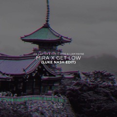 Lee Carter & GVN X Zedd & Liam Payne - Mira X Get Low (Luke Nash Edit)"|"BUY=FREE DOWNLOAD"