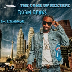 ROBIN BANKS - THE COME UP MIXTAPE BY DJSHAKUR
