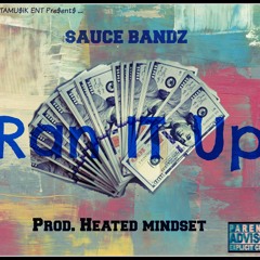 Sauce Bandz - Ran It Up [Prod by .Heated Mindset] #KUTTAMU$iK