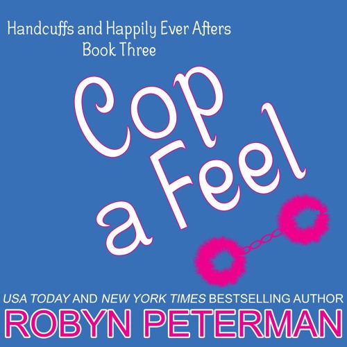 Cop a Feel by Robyn Peterman, Narrated by Hollis McCarthy