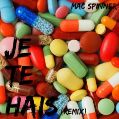 MAC SPINNER / JE TE HAIS / REMIX