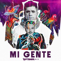 Mi Gente (FTampa Mix) [Free Download]