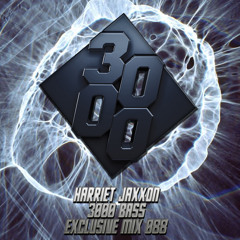Harriet Jaxxon - 3000 Bass Exclusive Mix 088