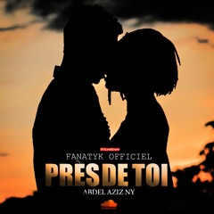Près De Toi ft. Abdel Aziz ny