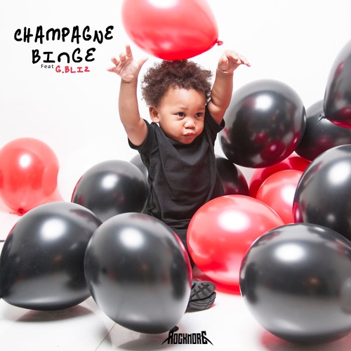 Champagne Binge (Ft. G.Bliz)