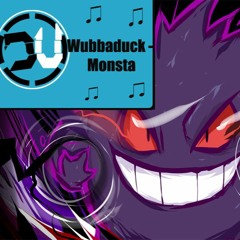 Wubbaduck - Monsta