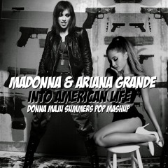 Madonna & Ariana Grande "Into American Life" (Donna Maju Summers Pop Mashup)