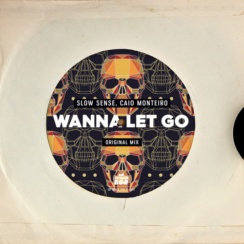 Slow Sense & Caio Monteiro - Wanna Let Go (Original Mix) [SÓ TRACK BOA]