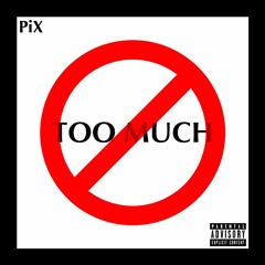 PiX - Don't Do Too Much