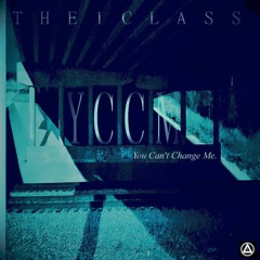The 1 Class - You Can't Change Me