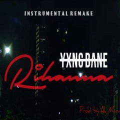 Yxng Bane - Rihanna Instrumental (Prod by Ak Marv)| IG - @armvellous
