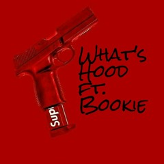 What's Hood ft. Bookie