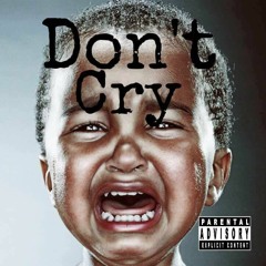 Don't Cry - KnoxSuperMc, Ibetraffic, itsREIDhoe