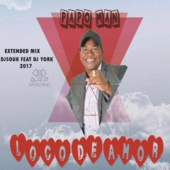 Loco De Amor Papo Man Extended Mix Dj York Feat Dj Souk 2017 2
