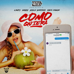 Como Quiera - Cauty x Brray x Joyce Santana x Rafa Pabon