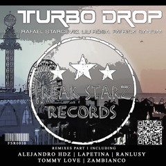 Rafael Starcevic, Liu Rosa & Patrick Sandim - Turbo Drop (Tommy Love Remix)