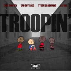 Troopin Ft. SadBoy Loko , Tyson Crookmind & Lil Mel ( Prod. By DuseBeatz )