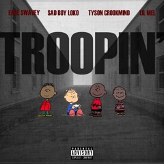 Troopin Ft. SadBoy Loko , Tyson Crookmind & Lil Mel ( Prod. By DuseBeatz )