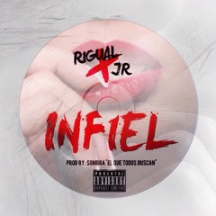 Infiel - Riguall (Ft. JR)